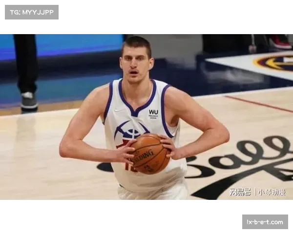 约基奇伤愈复出即砍两双 掘金迎回核心冲击西部前列